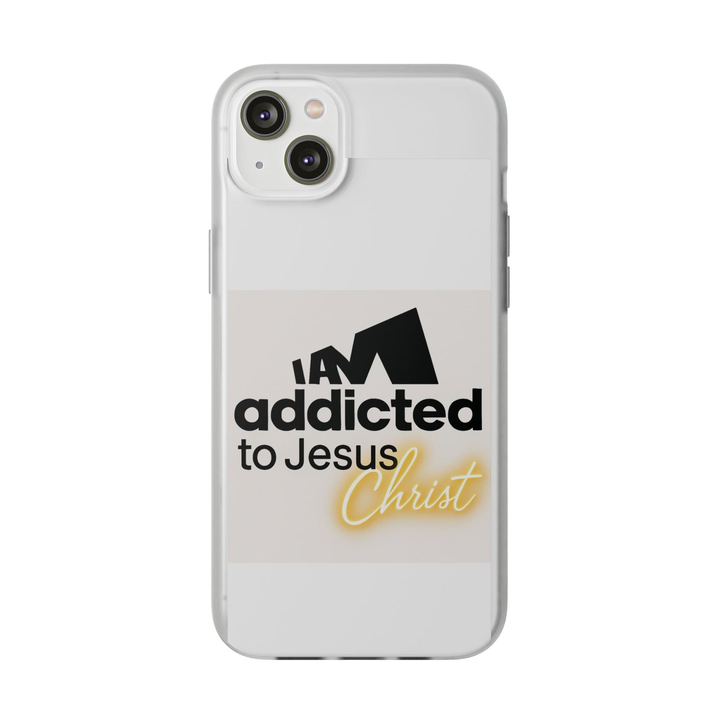 Phone Case — "I Am Addicted to Jesus Christ" Clear Protective Case