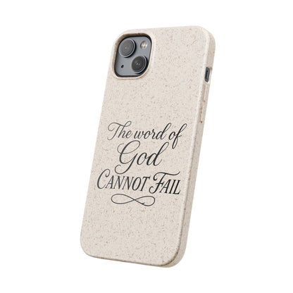 Biodegradable Phone Case — “The Word of God Cannot Fail” Inspirational Eco-Friendly iPhone Cover