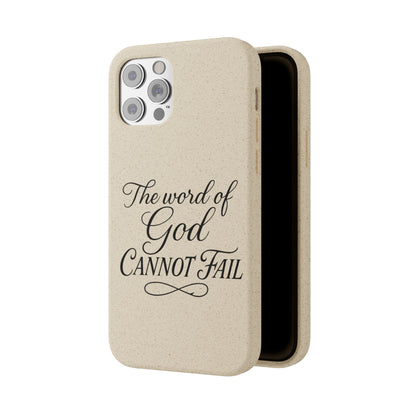 Biodegradable Phone Case — “The Word of God Cannot Fail” Inspirational Eco-Friendly iPhone Cover