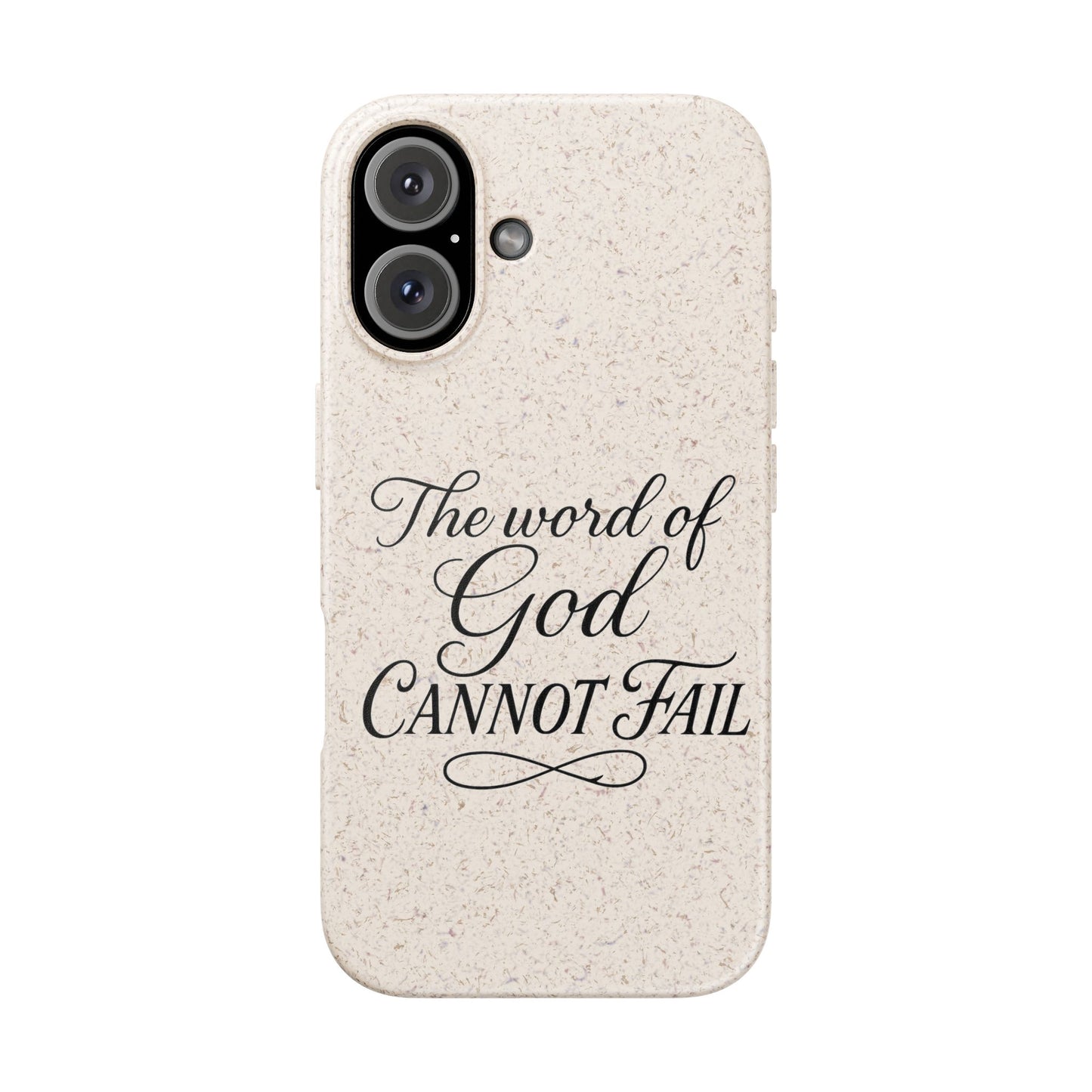 Biodegradable Phone Case — “The Word of God Cannot Fail” Inspirational Eco-Friendly iPhone Cover