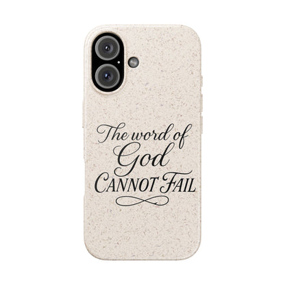 Biodegradable Phone Case — “The Word of God Cannot Fail” Inspirational Eco-Friendly iPhone Cover