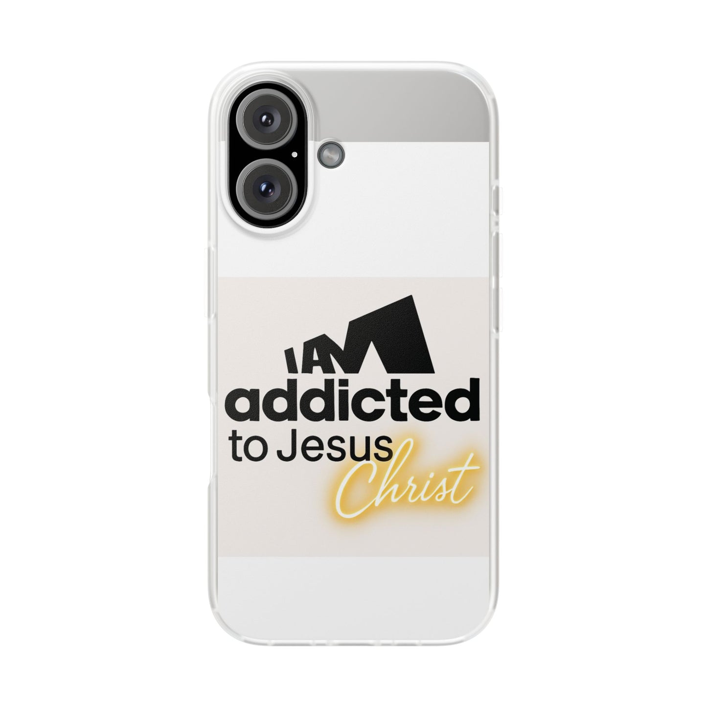 Phone Case — "I Am Addicted to Jesus Christ" Clear Protective Case