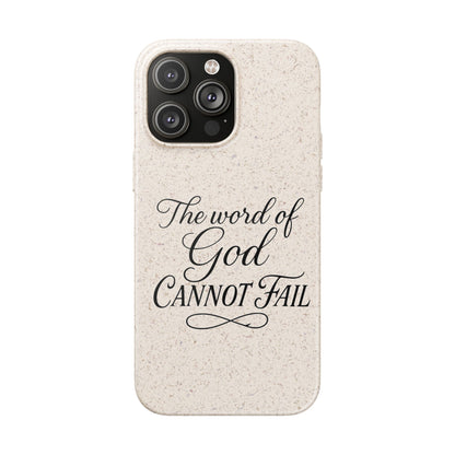 Biodegradable Phone Case — “The Word of God Cannot Fail” Inspirational Eco-Friendly iPhone Cover