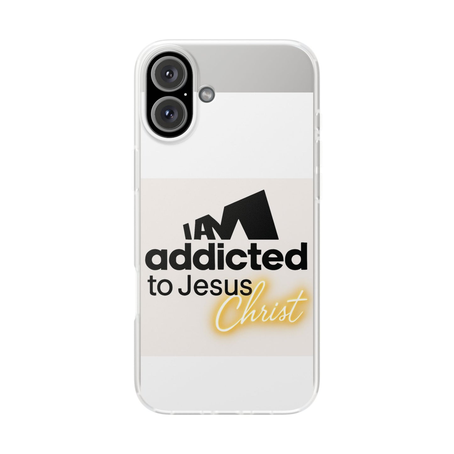 Phone Case — "I Am Addicted to Jesus Christ" Clear Protective Case