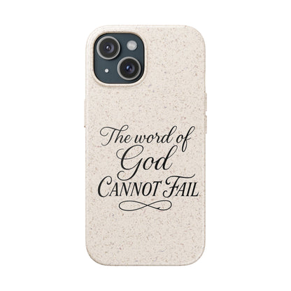Biodegradable Phone Case — “The Word of God Cannot Fail” Inspirational Eco-Friendly iPhone Cover
