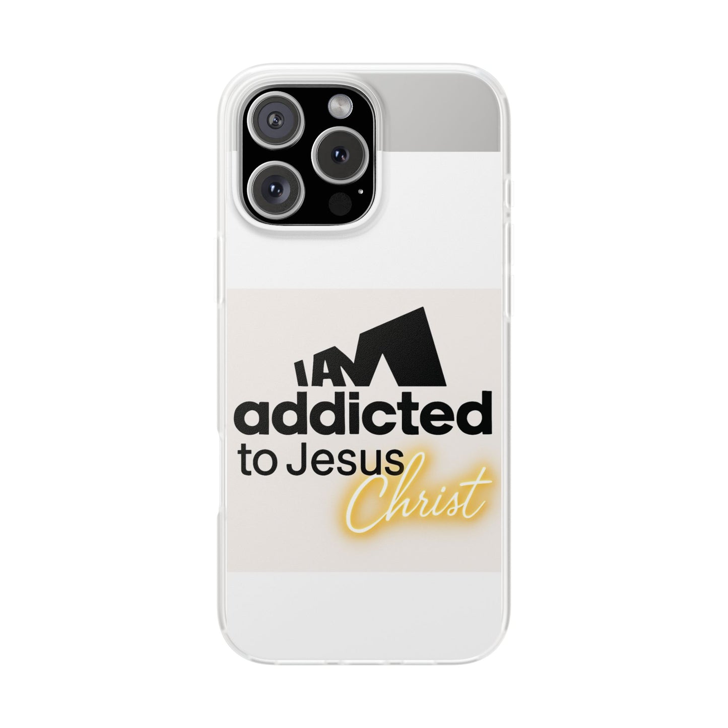 Phone Case — "I Am Addicted to Jesus Christ" Clear Protective Case