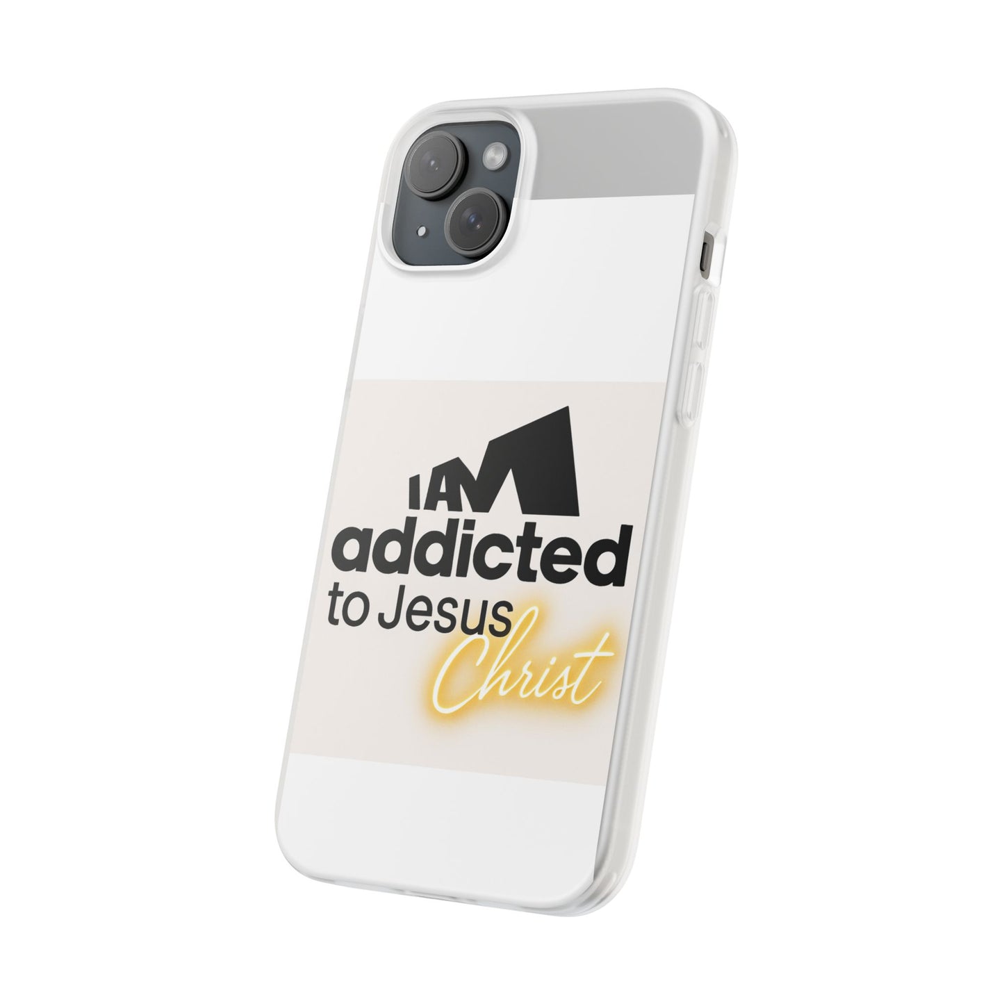 Phone Case — "I Am Addicted to Jesus Christ" Clear Protective Case