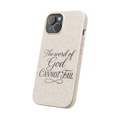 Biodegradable Phone Case — “The Word of God Cannot Fail” Inspirational Eco-Friendly iPhone Cover