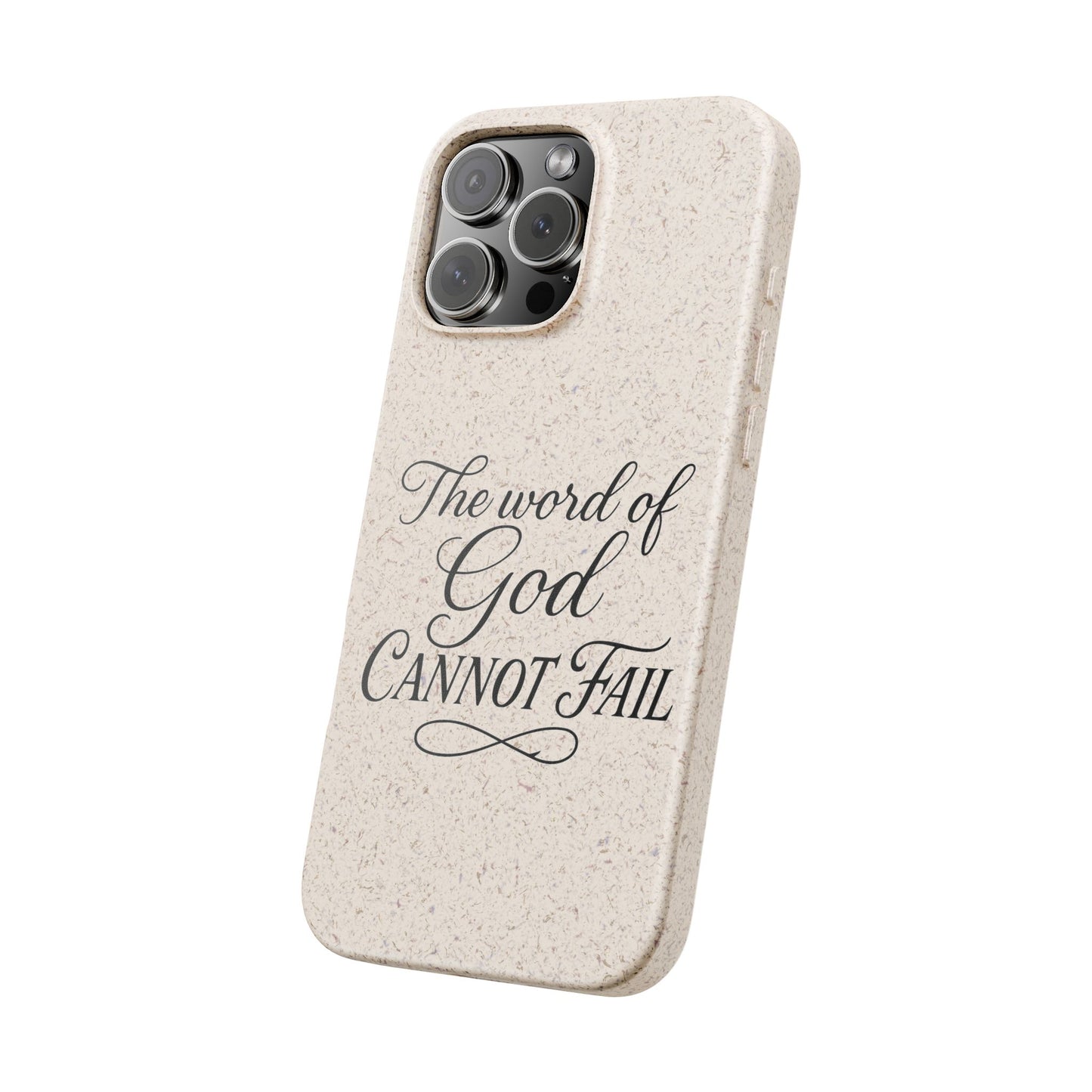Biodegradable Phone Case — “The Word of God Cannot Fail” Inspirational Eco-Friendly iPhone Cover