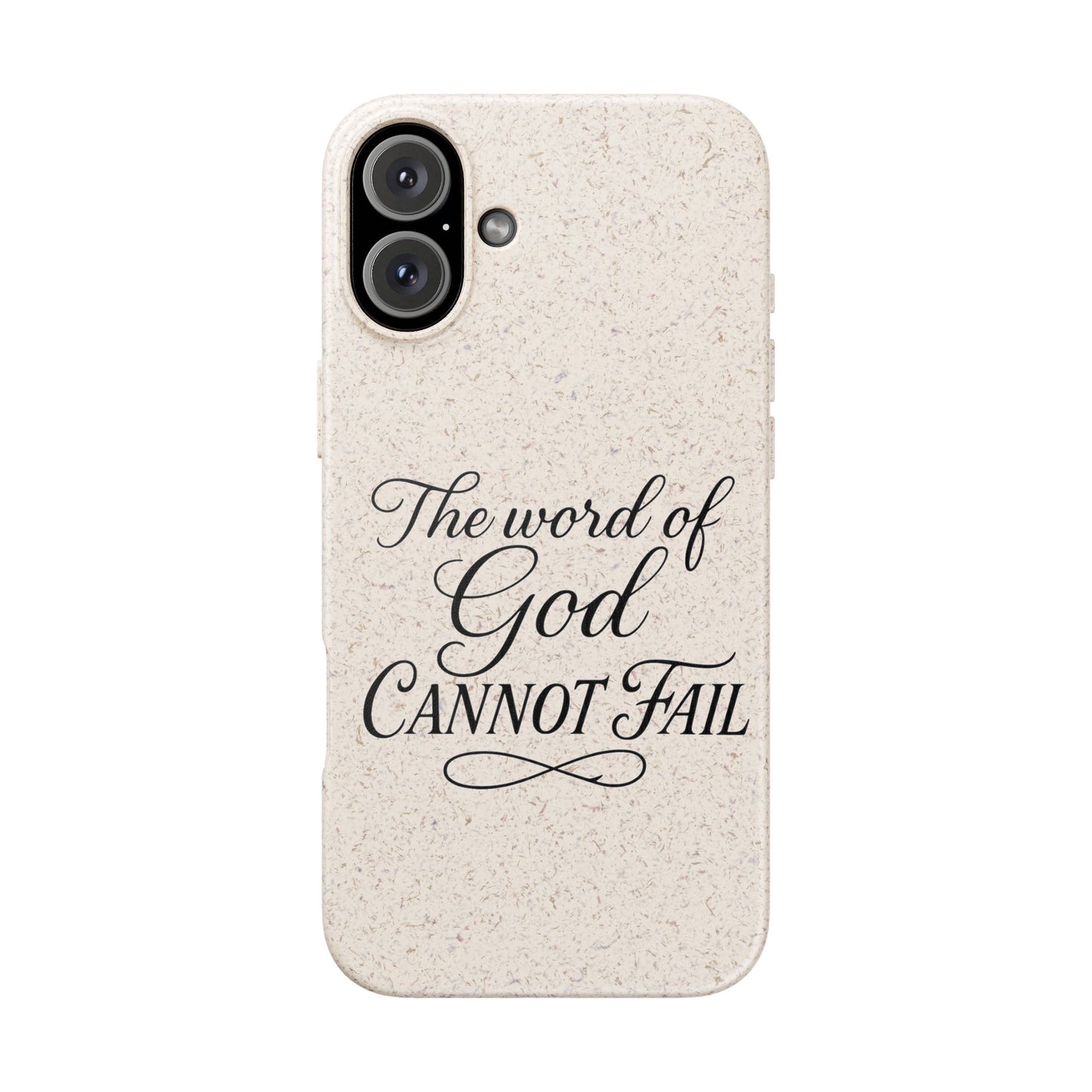 Biodegradable Phone Case — “The Word of God Cannot Fail” Inspirational Eco-Friendly iPhone Cover