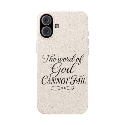 Biodegradable Phone Case — “The Word of God Cannot Fail” Inspirational Eco-Friendly iPhone Cover