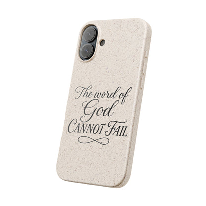 Biodegradable Phone Case — “The Word of God Cannot Fail” Inspirational Eco-Friendly iPhone Cover
