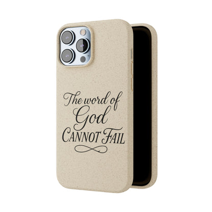 Biodegradable Phone Case — “The Word of God Cannot Fail” Inspirational Eco-Friendly iPhone Cover