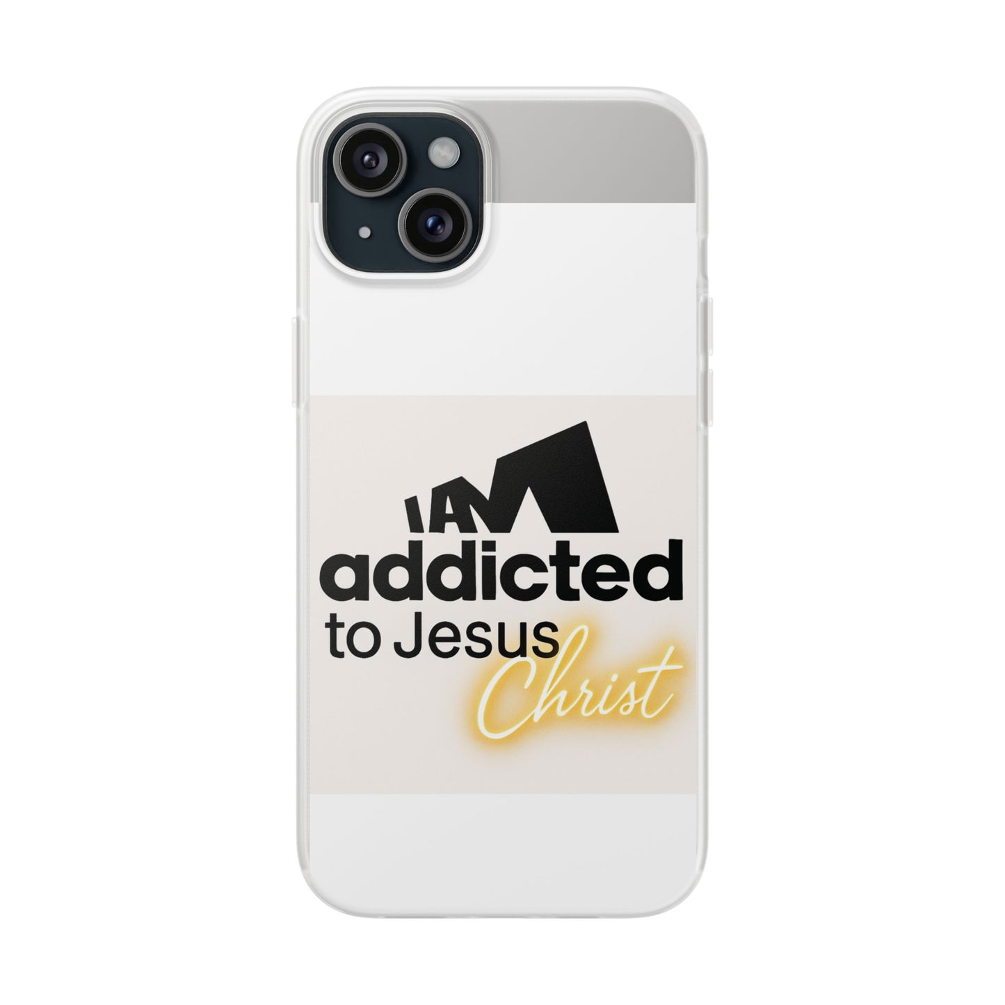 Phone Case — "I Am Addicted to Jesus Christ" Clear Protective Case