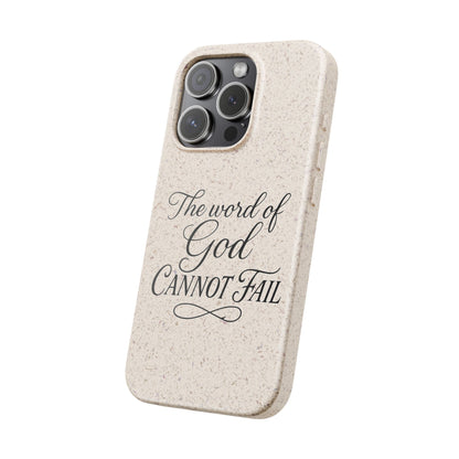Biodegradable Phone Case — “The Word of God Cannot Fail” Inspirational Eco-Friendly iPhone Cover