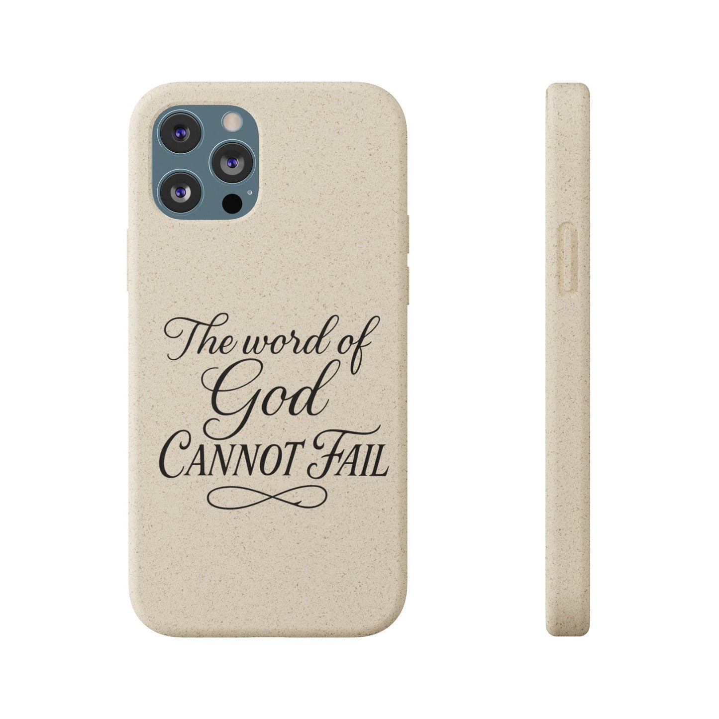 Biodegradable Phone Case — “The Word of God Cannot Fail” Inspirational Eco-Friendly iPhone Cover
