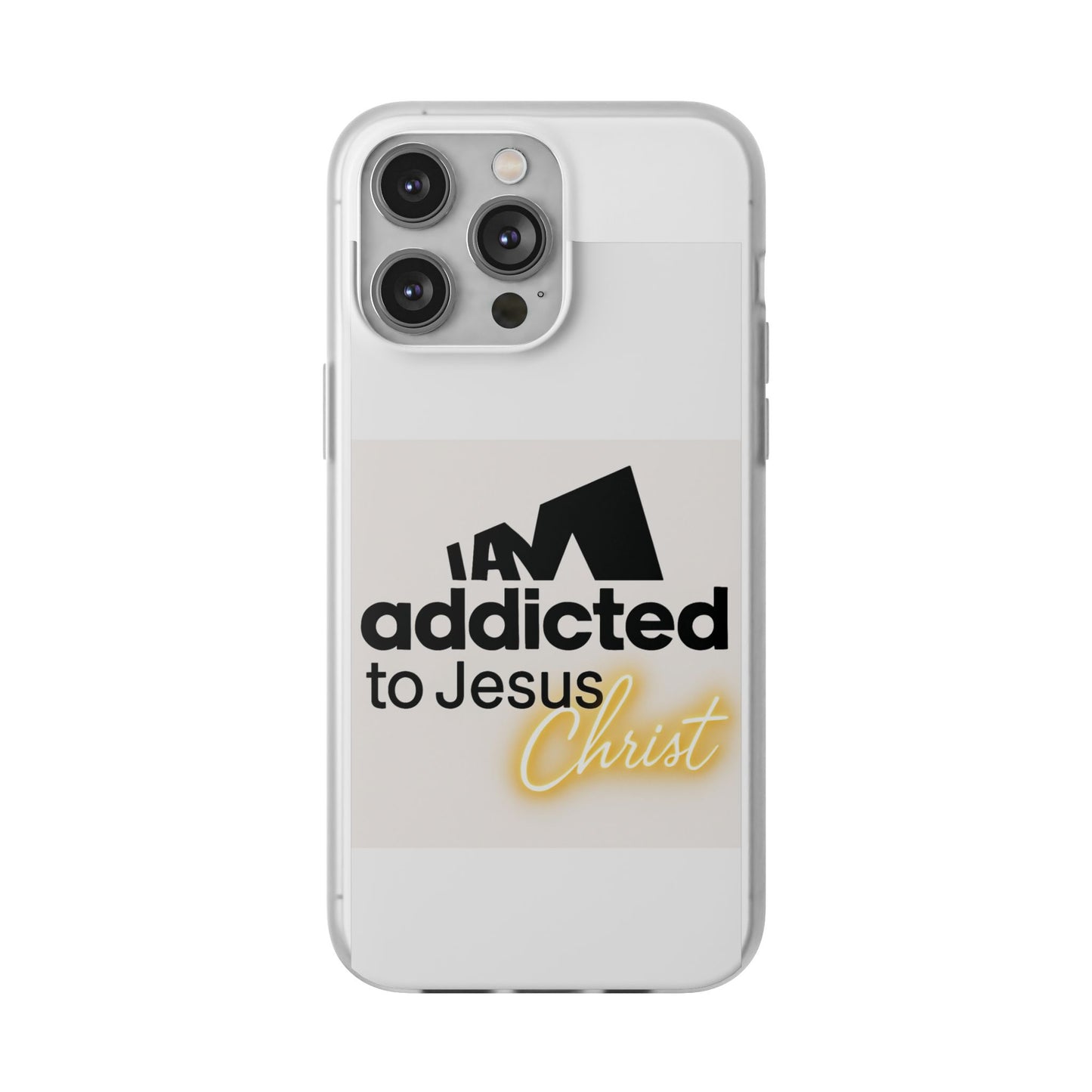 Phone Case — "I Am Addicted to Jesus Christ" Clear Protective Case