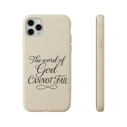 Biodegradable Phone Case — “The Word of God Cannot Fail” Inspirational Eco-Friendly iPhone Cover