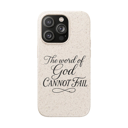 Biodegradable Phone Case — “The Word of God Cannot Fail” Inspirational Eco-Friendly iPhone Cover