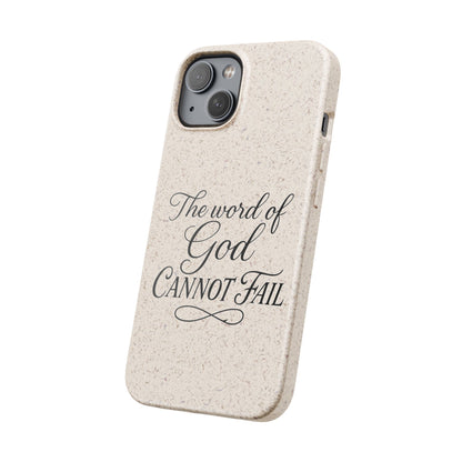 Biodegradable Phone Case — “The Word of God Cannot Fail” Inspirational Eco-Friendly iPhone Cover
