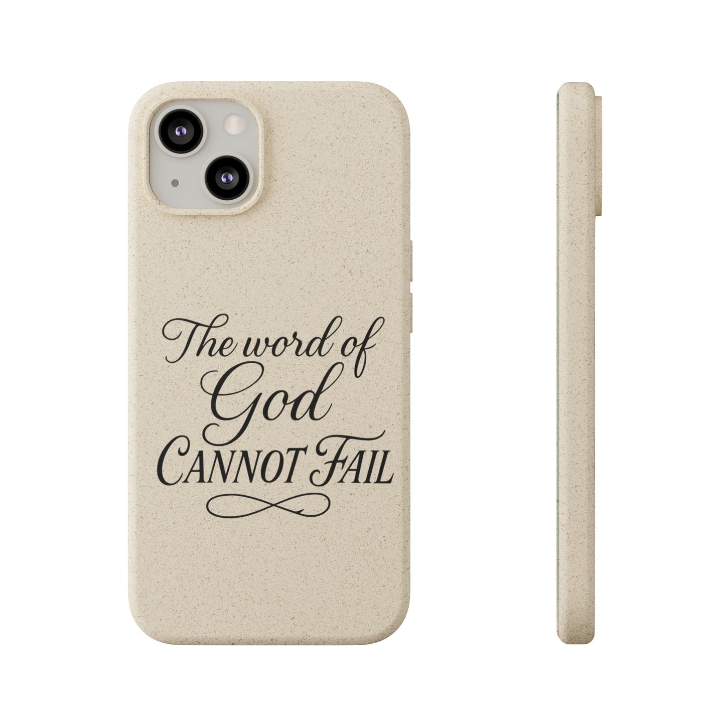 Biodegradable Phone Case — “The Word of God Cannot Fail” Inspirational Eco-Friendly iPhone Cover