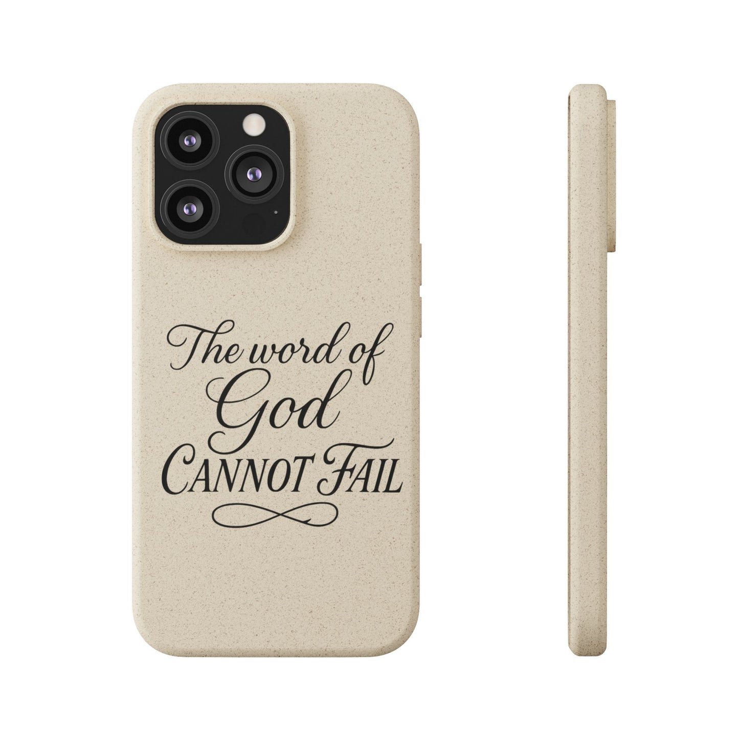 Biodegradable Phone Case — “The Word of God Cannot Fail” Inspirational Eco-Friendly iPhone Cover