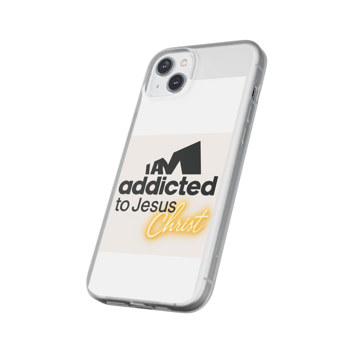 Phone Case — "I Am Addicted to Jesus Christ" Clear Protective Case
