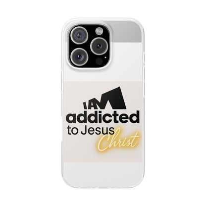 Phone Case — "I Am Addicted to Jesus Christ" Clear Protective Case
