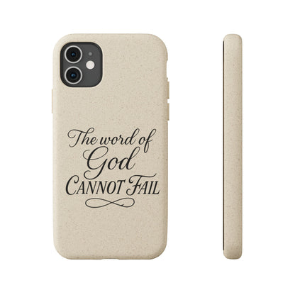 Biodegradable Phone Case — “The Word of God Cannot Fail” Inspirational Eco-Friendly iPhone Cover