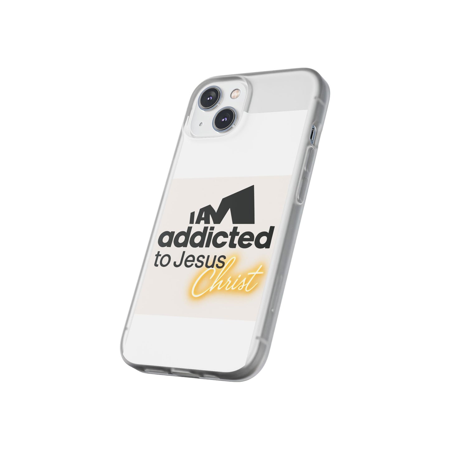 Phone Case — "I Am Addicted to Jesus Christ" Clear Protective Case