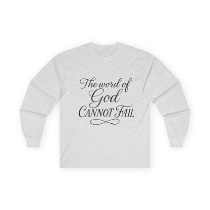 Long Sleeve Tee  "The Word of God Cannot Fail" / Addicted to Jesus Christian Shirt